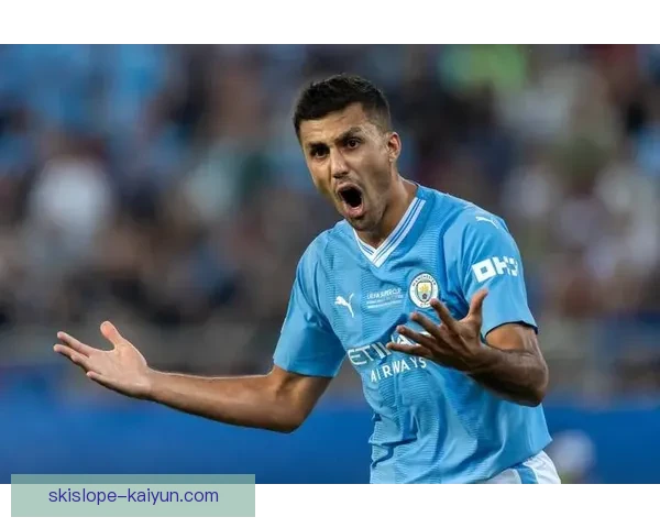 罗德里在近期比赛中的心态调整与表现稳健引发关注