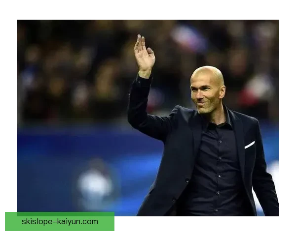 齐达内执教风格解析：战术灵活与更衣室管理能力备受期待制与球星作用